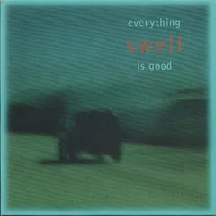 Swell – Everything Is Good (Vinyl, 7")
