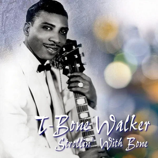 T-Bone Walker – Strollin' With Bone