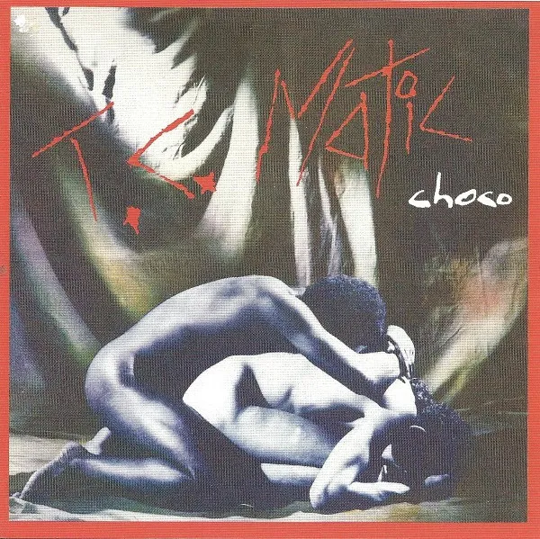 T.C. Matic* – Choco