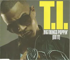 T.I. – Big Things Poppin' (Do It) (CD, Single)