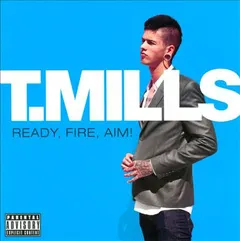 T. Mills – Ready, Fire, Aim! (CD, Album)