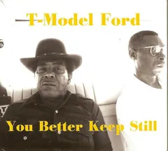 T-Model Ford – You Better Keep Still (CD, Album)