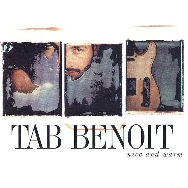 Tab Benoit – Nice And Warm