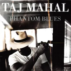 Taj Mahal – Phantom Blues (CD, Album)
