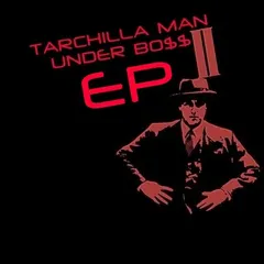 Tarchilla Man – Under Bo$$ EP (File, MP3)