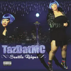 TazDatMC – Seattle Reigns (CDr, Album)