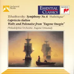 Tchaikovsky* – Eugene Ormandy, The Philadelphia Orchestra - Symphony No. 6 "Pathétique" • Capriccio Italien • Waltz And Polonaise From "Eugene Onegin" (CD, Compilation)