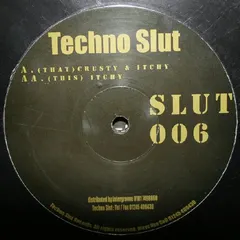 Techno Slut – Crusty & Itchy / Itchy (Vinyl, 12")