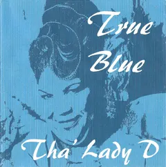 Tha' Lady D* – True Blue (CDr)