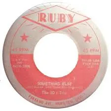 The 3D s Trio – Something Else / Something (Vinyl, 7")