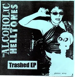 The Alcoholic Helltones – Trashed EP (Vinyl, 7")