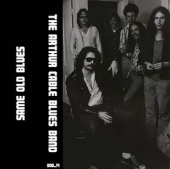 The Arthur Cable Blues Band – Same Old Blues (Cassette)