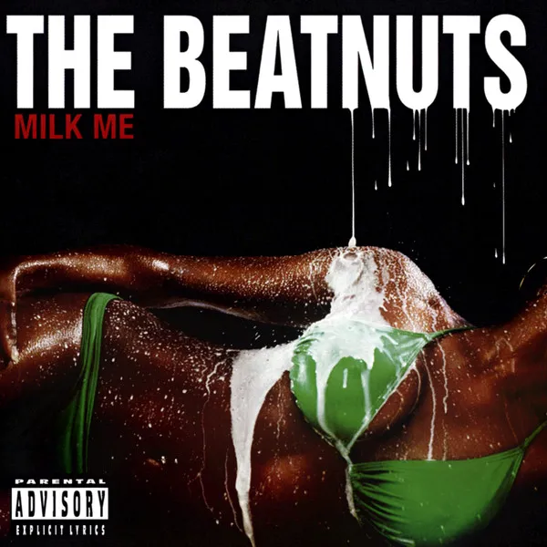 The Beatnuts – Milk Me