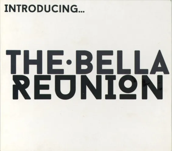 The Bella Reunion – Introducing...