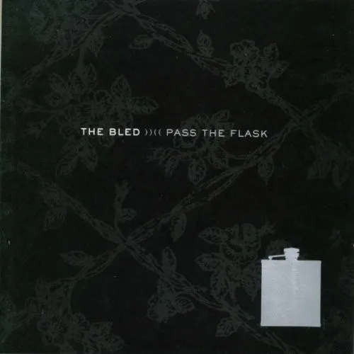 The Bled – Pass The Flask