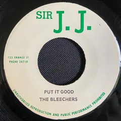 The Bleechers / The Dragonaires – Put It Good / Good Good Version (Vinyl, 7")
