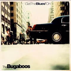 The Bugaboos – Get The Blues' On (CD, Mini-Album)