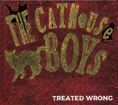 The Cathouse Boys – Treated Wrong (CD, Album)