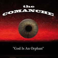 The Comanche – God Is An Orphan (Vinyl, LP)
