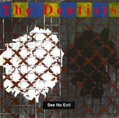 The Dentists – See No Evil (Vinyl, 7")