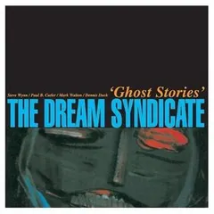 The Dream Syndicate – Ghost Stories (CD, Album)