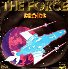 The Droids* – (Do You Have) The Force (Vinyl, 7")