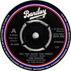 The Droids* Barclay – (Do You Have) The Force (Vinyl, 7")