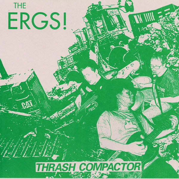 The Ergs! – Thrash Compactor