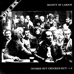 The Ex – Dignity Of Labour (Vinyl, 7")