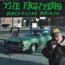 The Fighters – Motor Man (Vinyl, 7")
