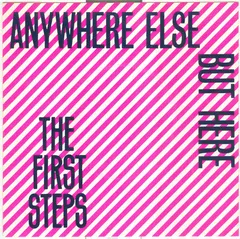 The First Steps – Anywhere Else But Here (Vinyl, 7")