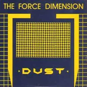 The Force Dimension – Dust