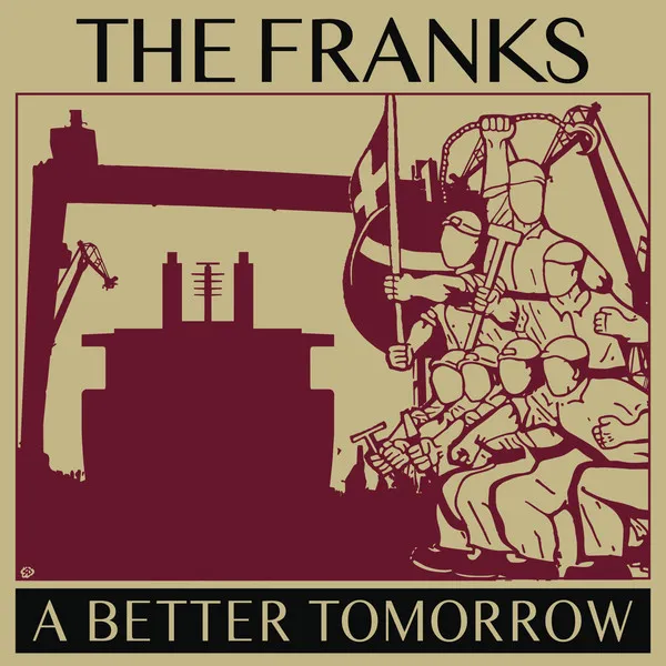 The Franks – A Better Tomorrow