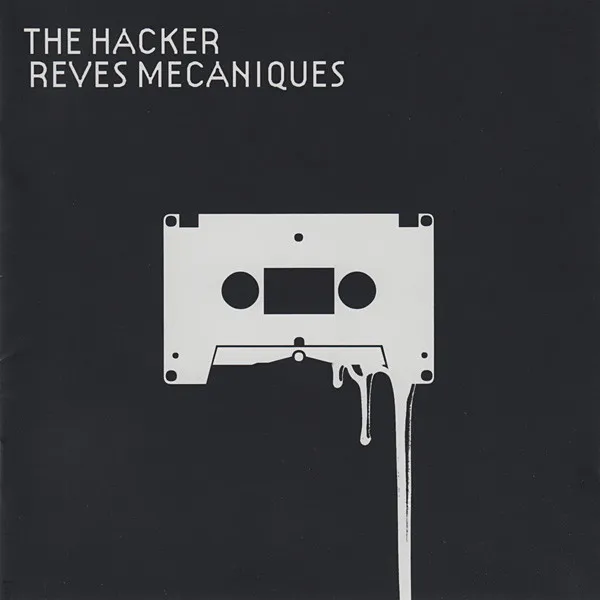 The Hacker – Reves Mecaniques