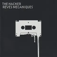 The Hacker – Reves Mecaniques (CD, Album)