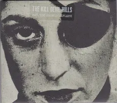 The Kill Devil Hills – Man, You Should Explode (CD)