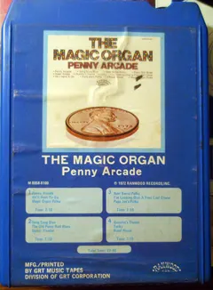 The Magic Organ – Penny Arcade (8-Track Cartridge, Album)