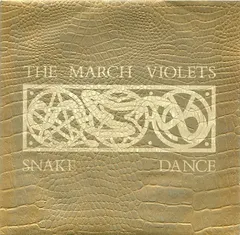 The March Violets – Snake Dance (Vinyl, 7")