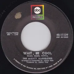 The Mighty Marvelows – Wait, Be Cool (Vinyl, 7")