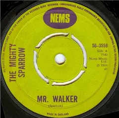 The Mighty Sparrow* NEMS – Mr. Walker (Vinyl, 7")