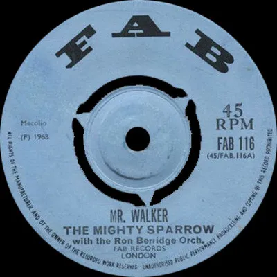 The Mighty Sparrow* – Mr. Walker