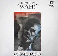 The Mighty Wah!* ChanneL Records – Come Back (Vinyl, 12")