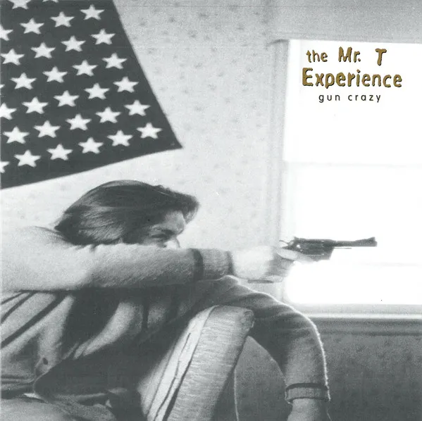 The Mr. T Experience – Gun Crazy