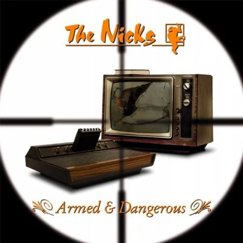 The Nicks – Armed & Dangerous