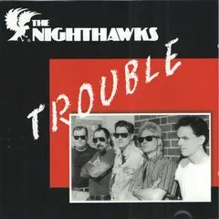 The Nighthawks (3) – Trouble (CD, Album)