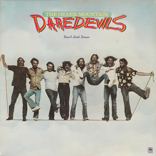The Ozark Mountain Daredevils – Don't Look Down