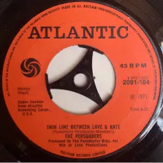 The Persuaders Atlantic – Thin Line Between Love & Hate / Thigh Spy (Vinyl, 7")