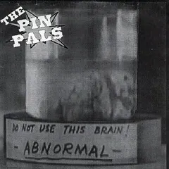 The Pin Pals – Do Not Use This Brain! Abnormal (Vinyl, 7")