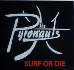 The Pyronauts – Surf Or Die (CD, Album)