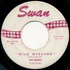 The Rebels* Swan – Wild Weekend (Vinyl, 7")
